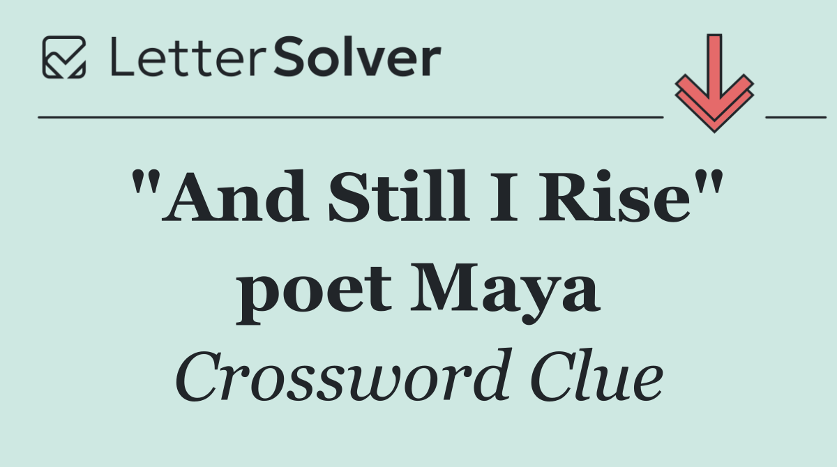 "And Still I Rise" poet Maya