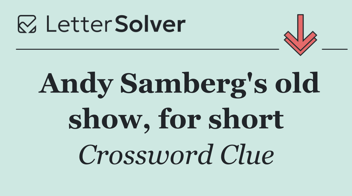 Andy Samberg's old show, for short