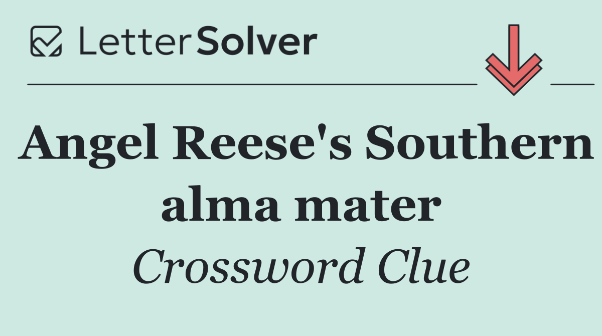 Angel Reese's Southern alma mater