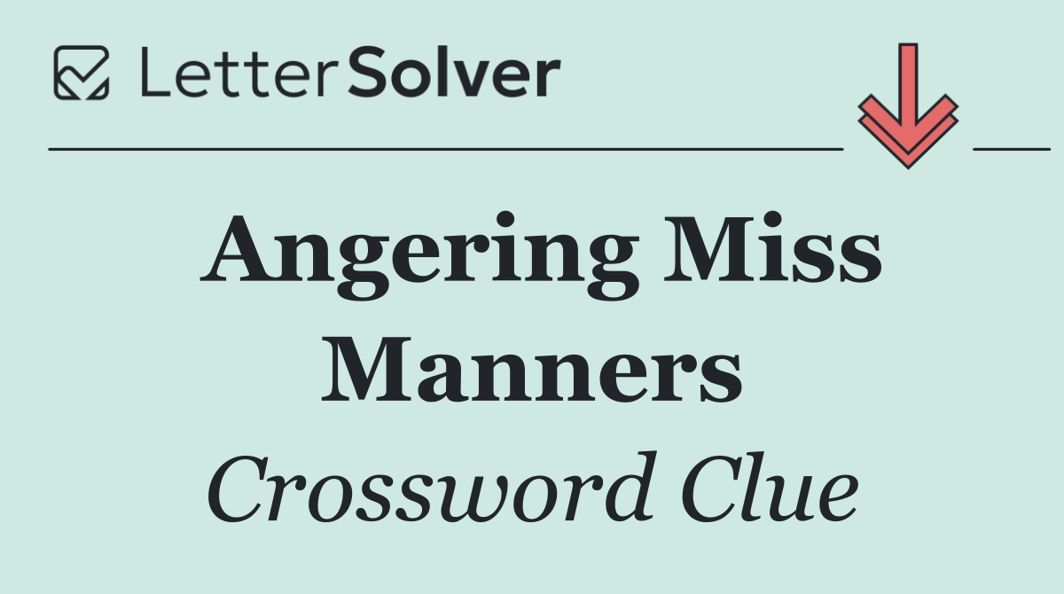 Angering Miss Manners