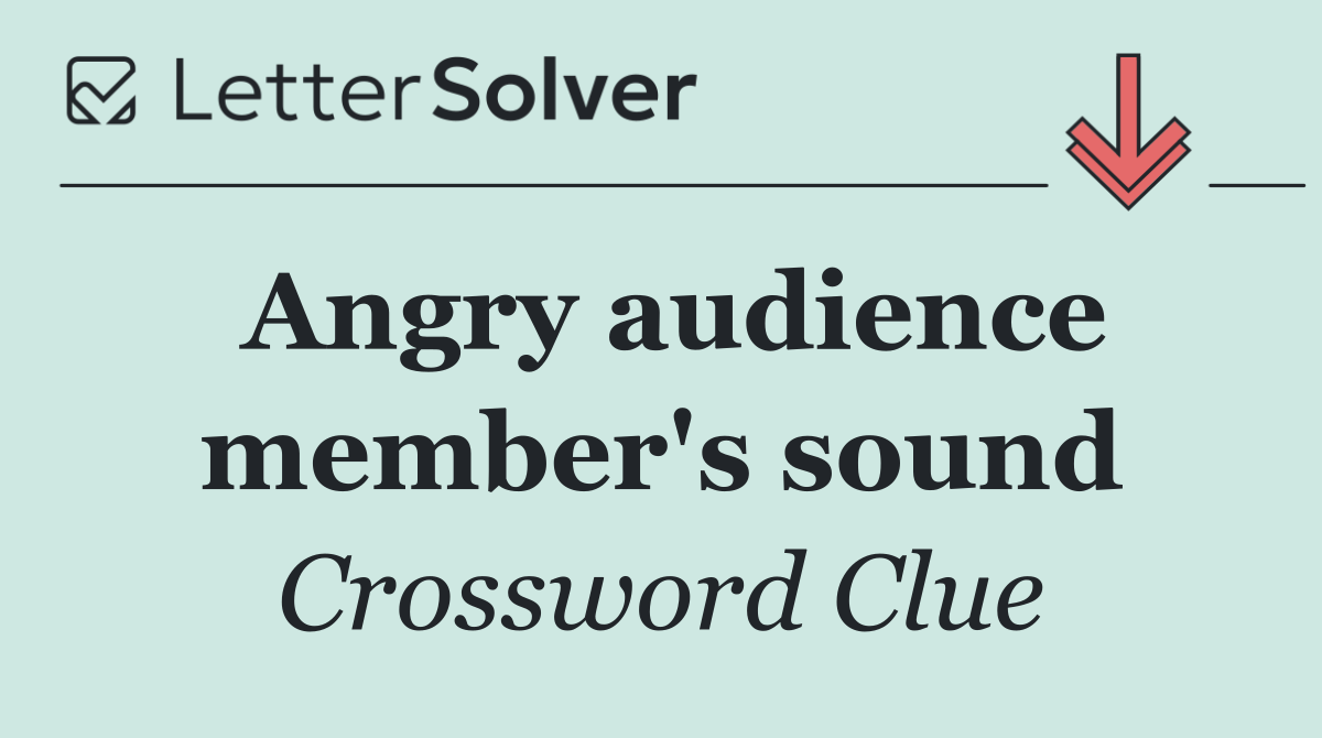 Angry audience member's sound