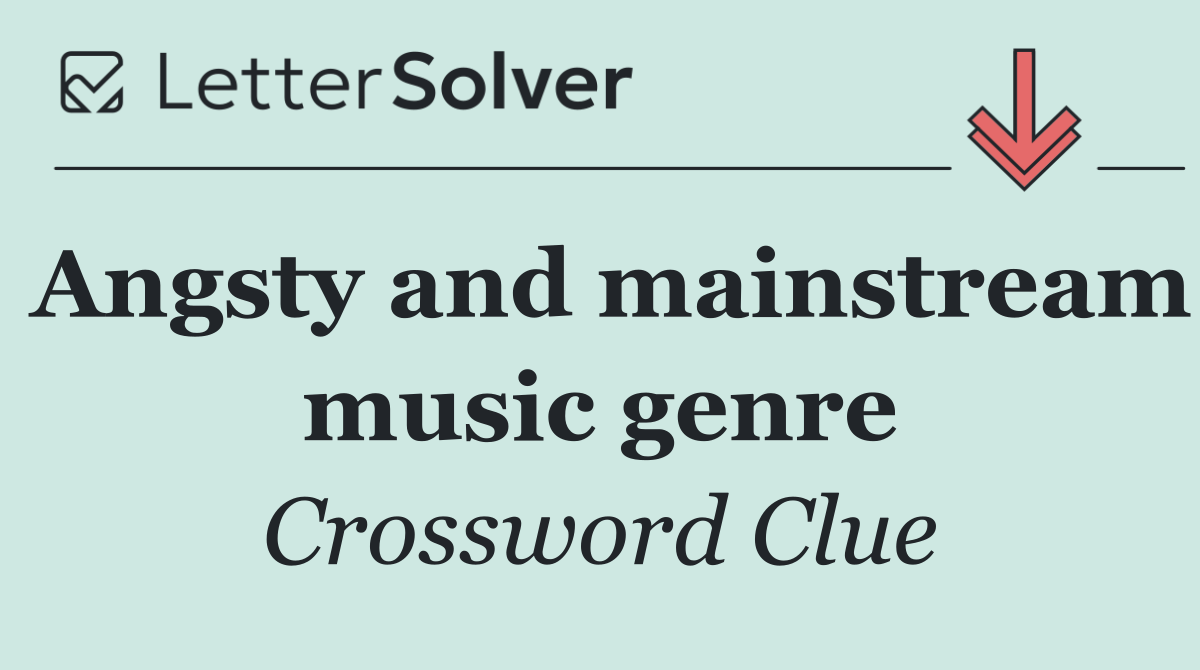 Angsty and mainstream music genre