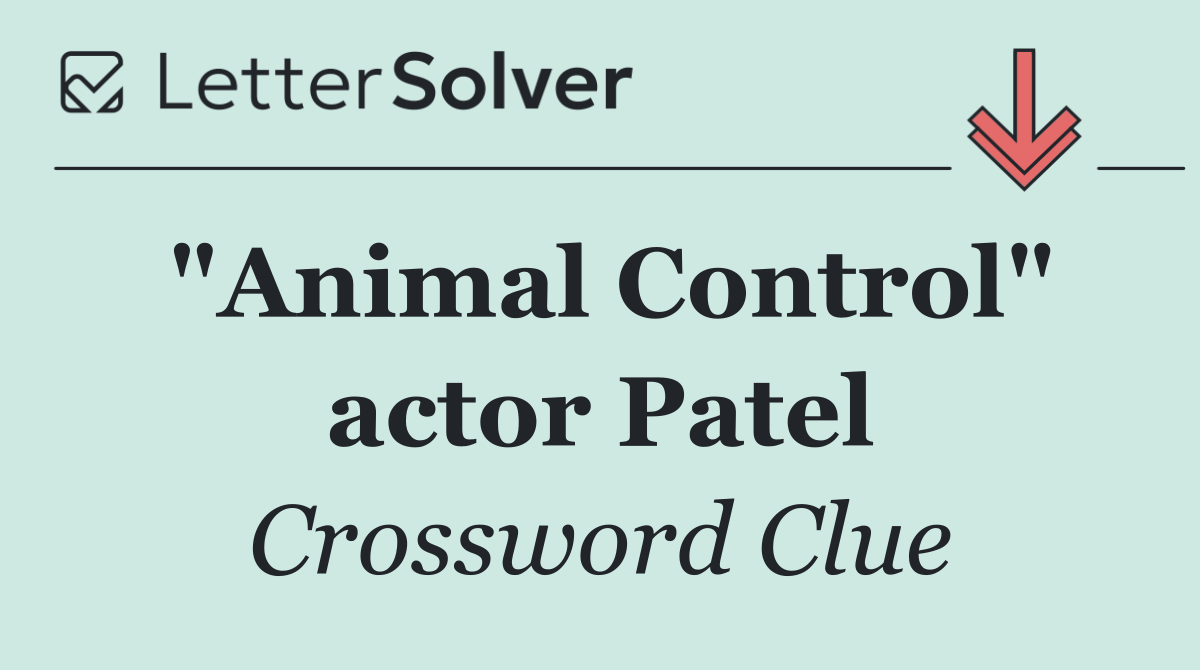 "Animal Control" actor Patel