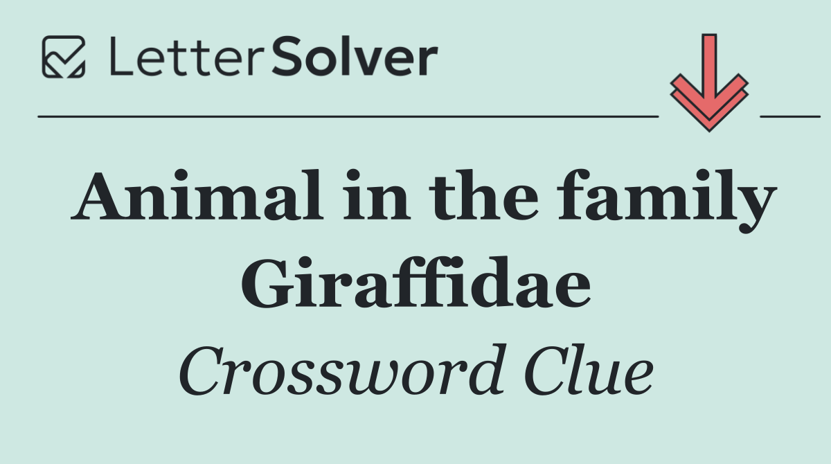 Animal in the family Giraffidae