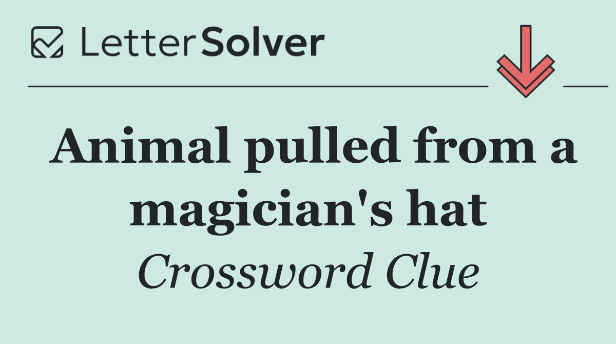 Animal pulled from a magician's hat