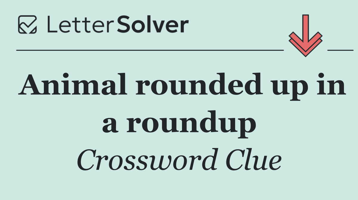 Animal rounded up in a roundup