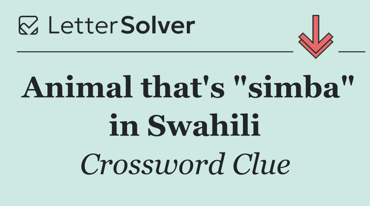 Animal that's "simba" in Swahili