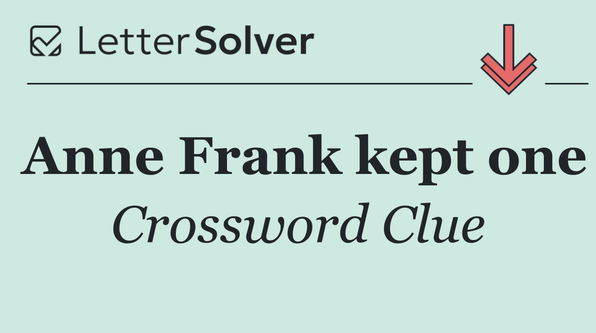 Anne Frank kept one
