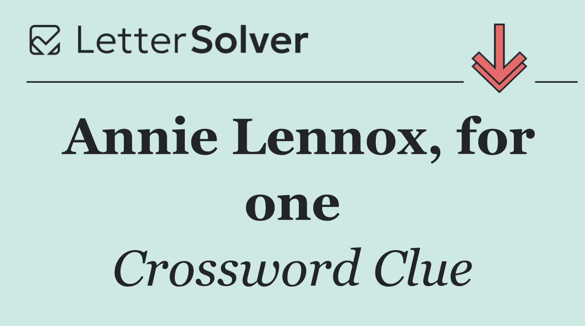 Annie Lennox, for one