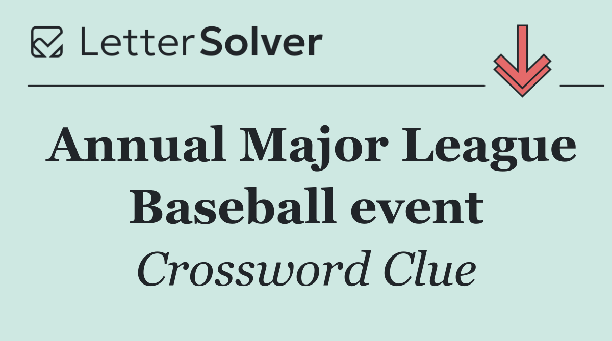Annual Major League Baseball event