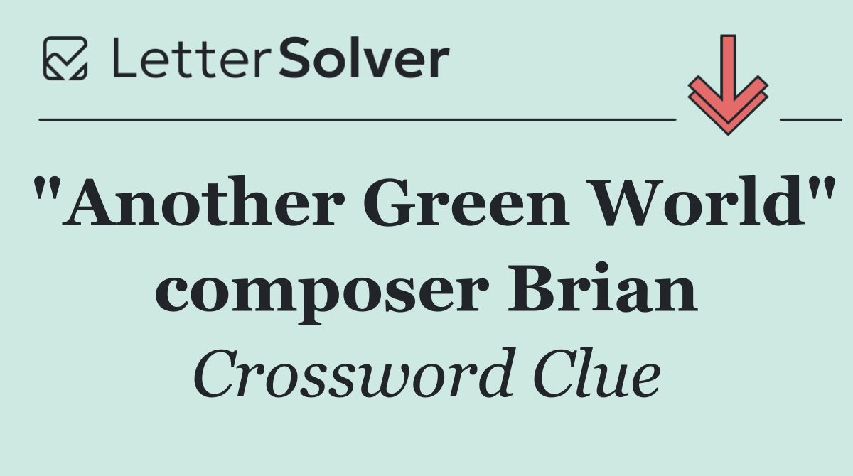 "Another Green World" composer Brian