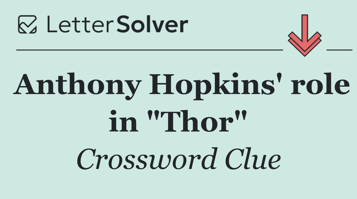 Anthony Hopkins' role in "Thor"
