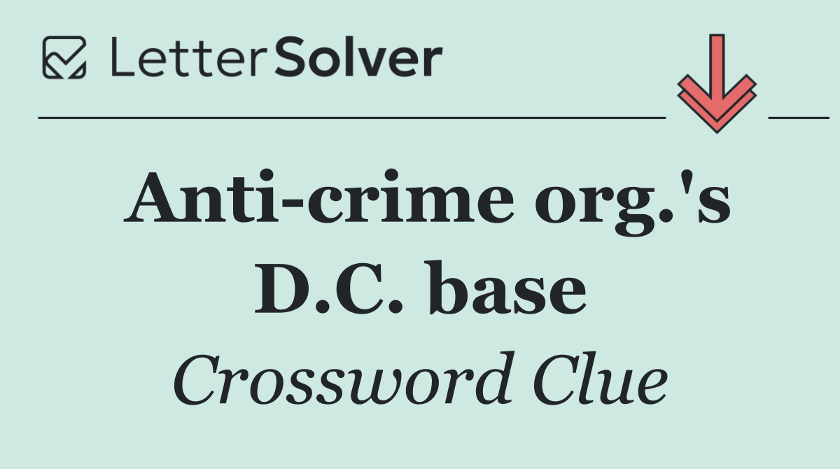 Anti crime org.'s D.C. base