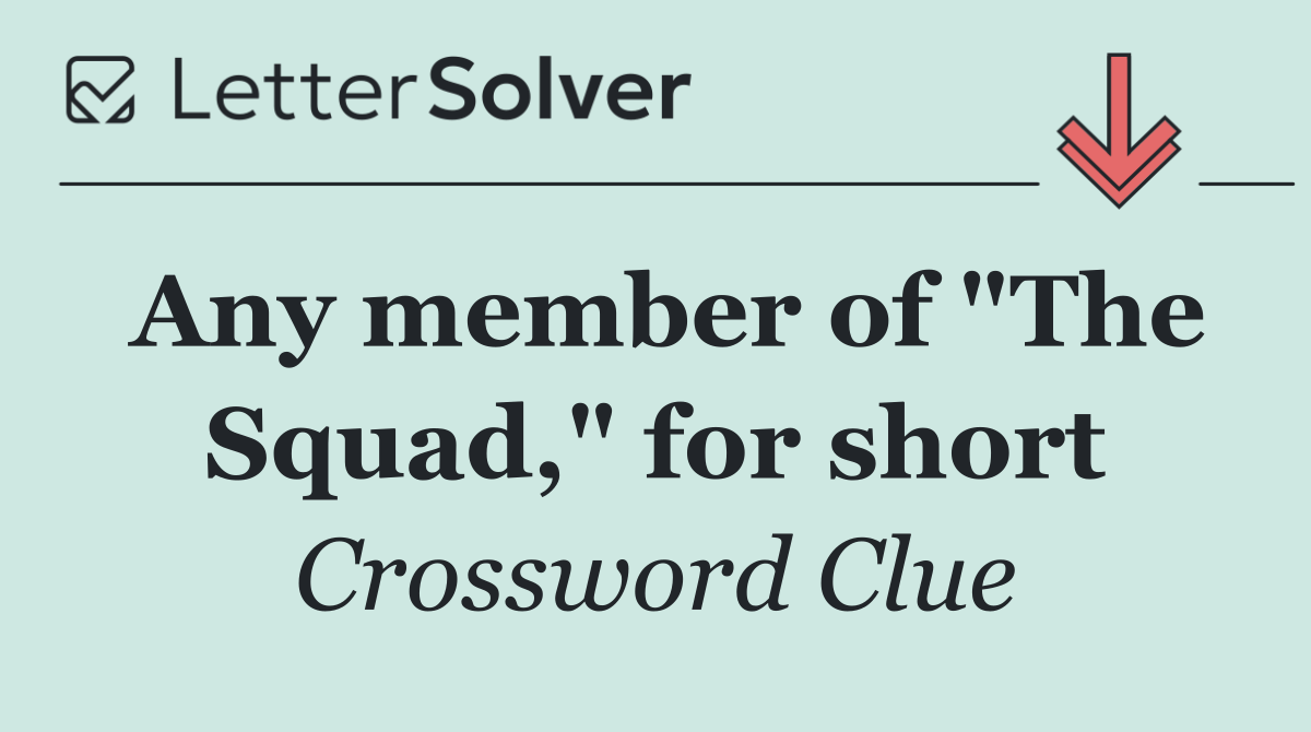 Any member of "The Squad," for short