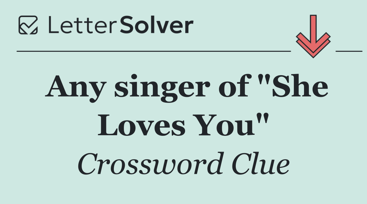 Any singer of "She Loves You"