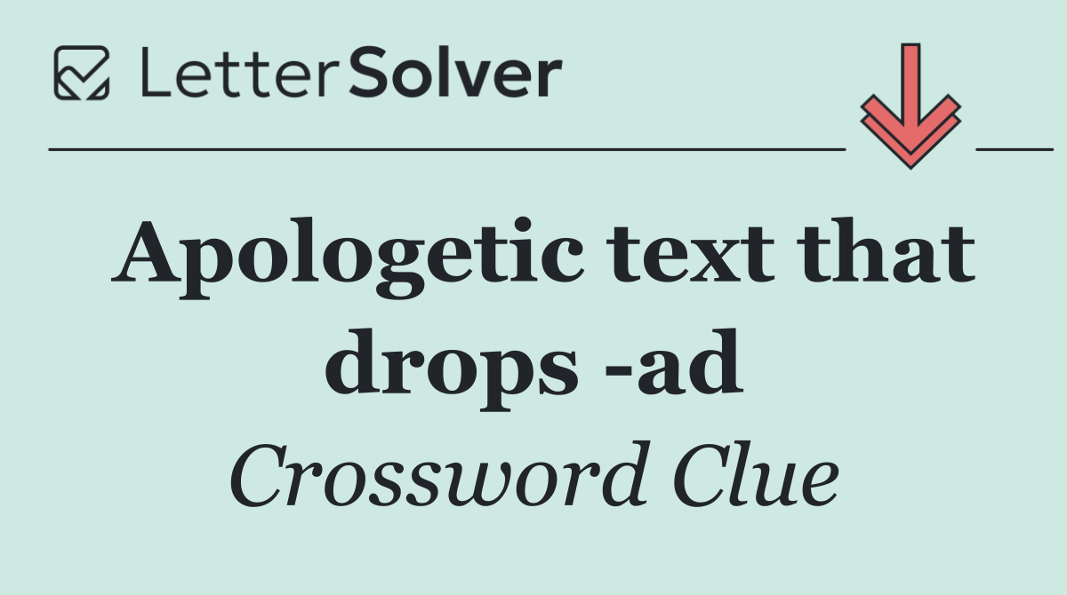 Apologetic text that drops  ad