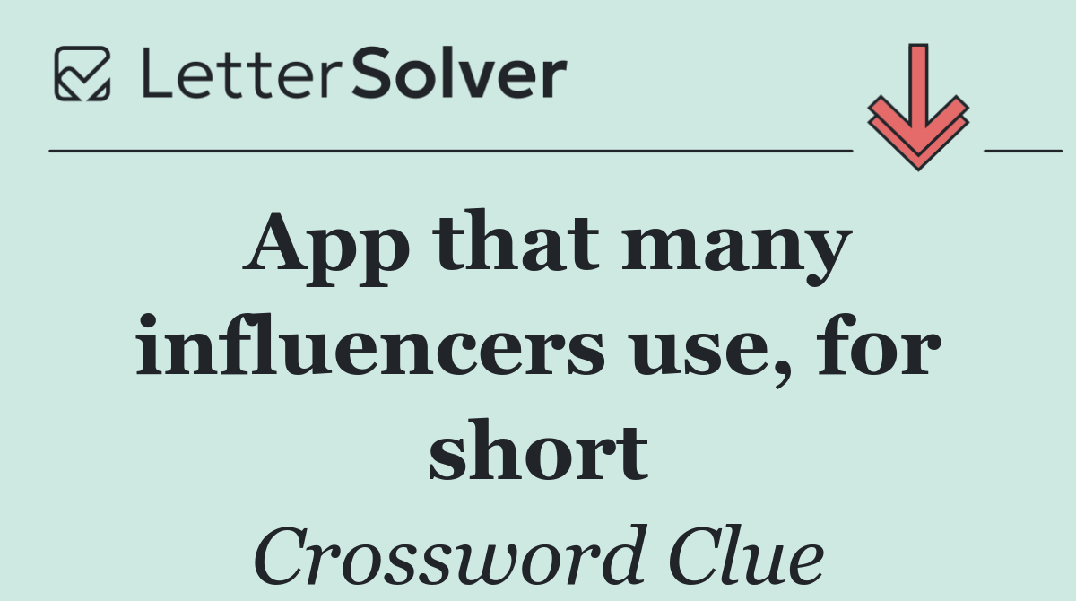 App that many influencers use, for short