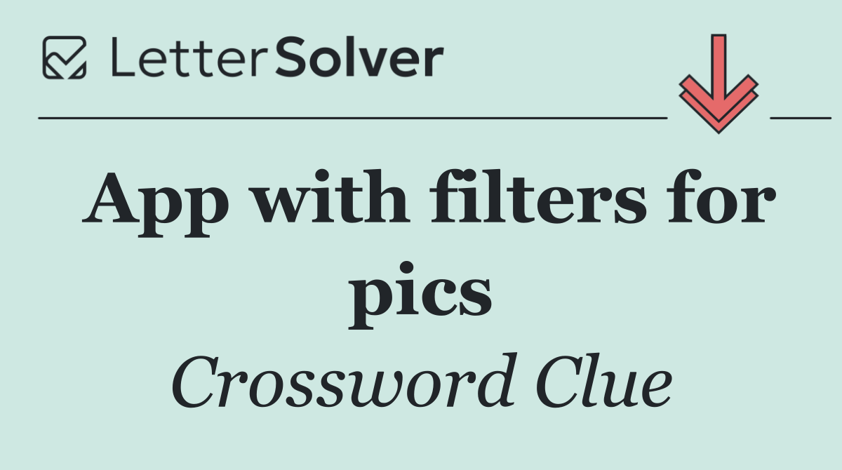 App with filters for pics