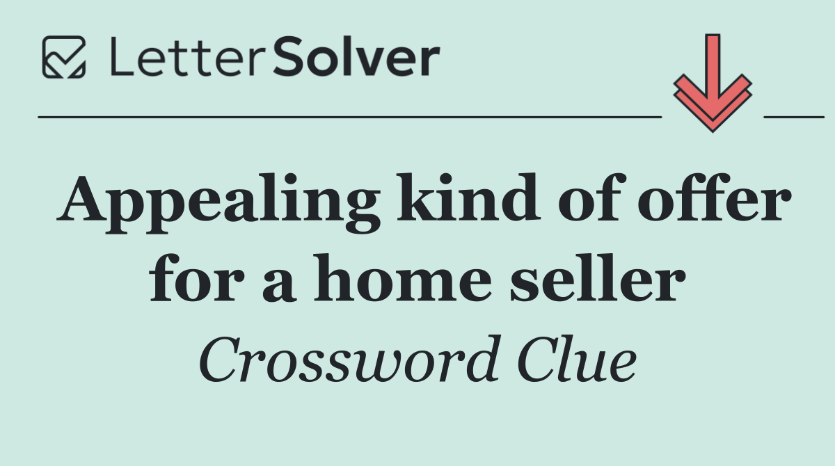 Appealing kind of offer for a home seller