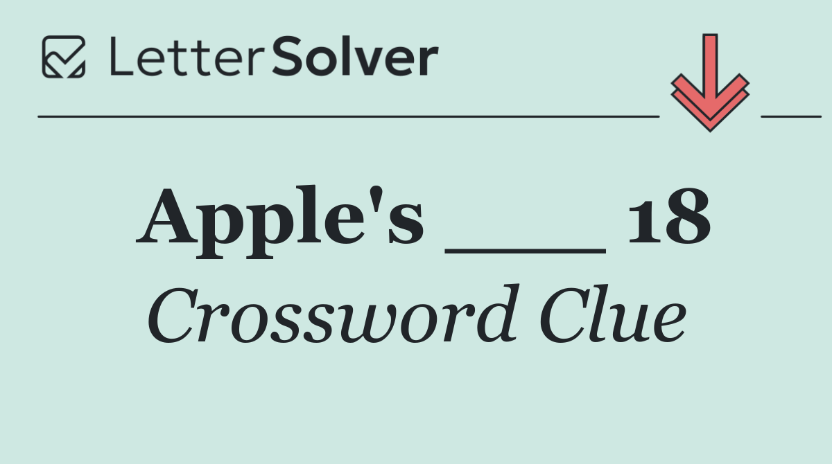 Apple's ___ 18