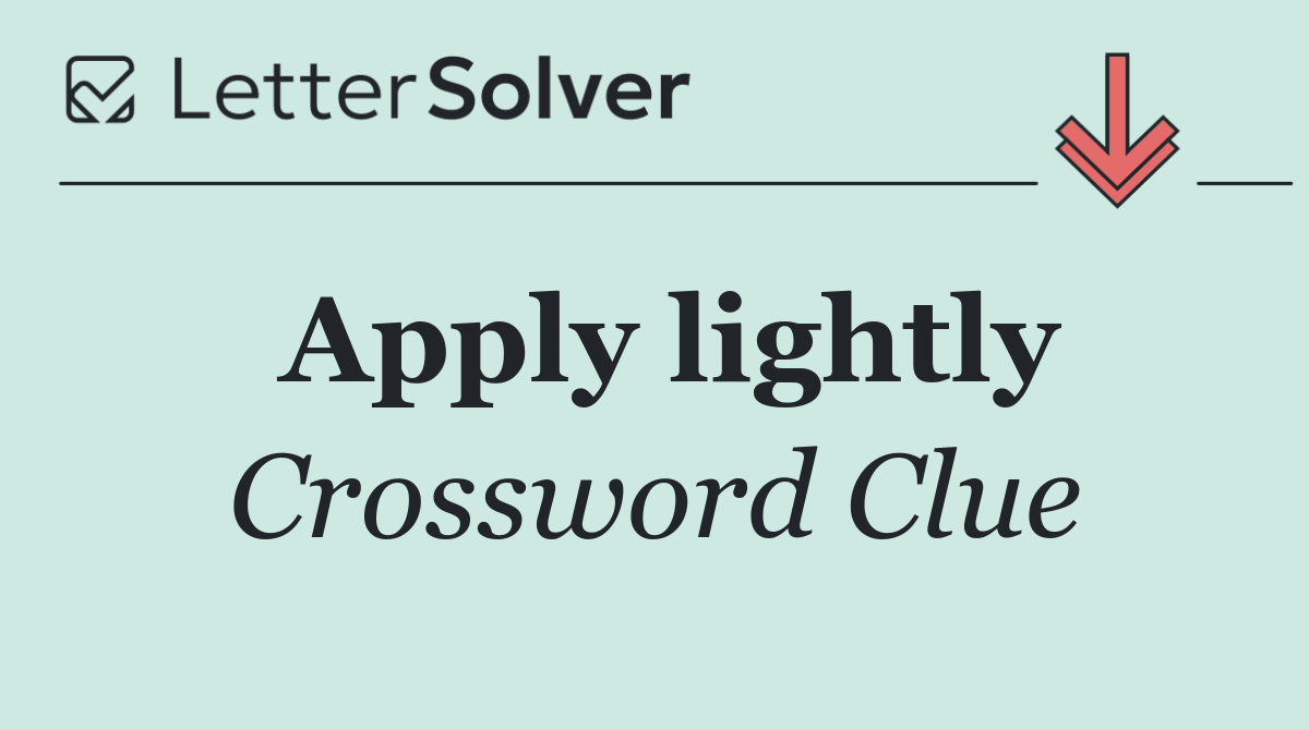 Apply lightly