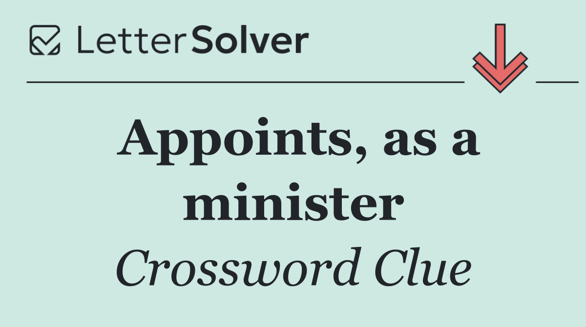 Appoints, as a minister