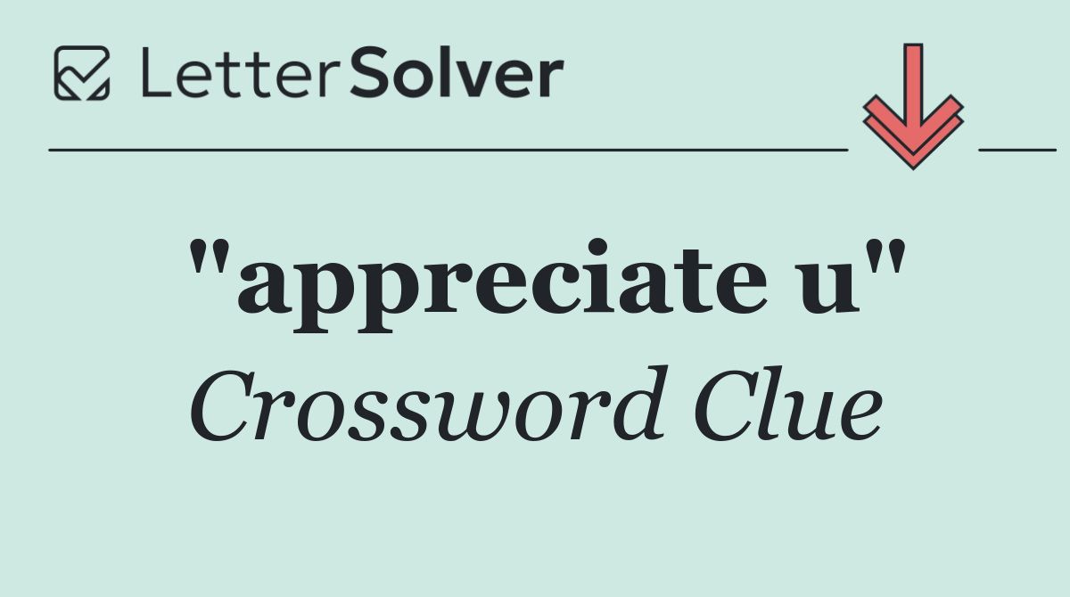 "appreciate u"