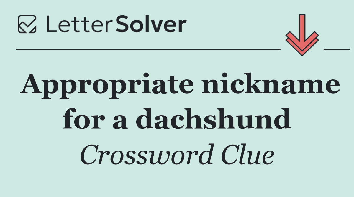 Appropriate nickname for a dachshund