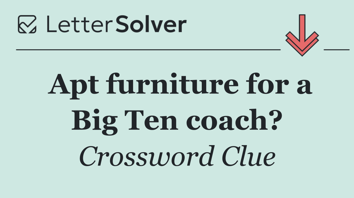 Apt furniture for a Big Ten coach?
