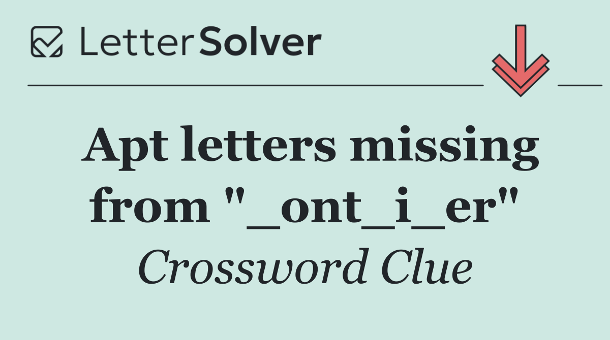Apt letters missing from "_ont_i_er"