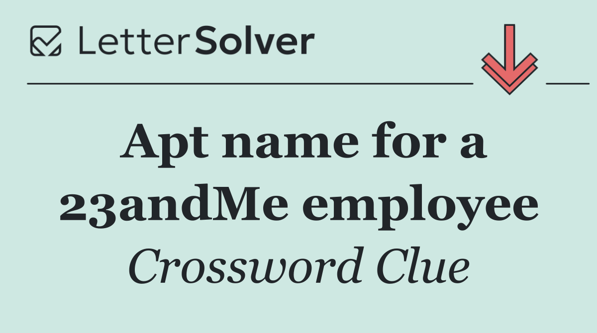 Apt name for a 23andMe employee