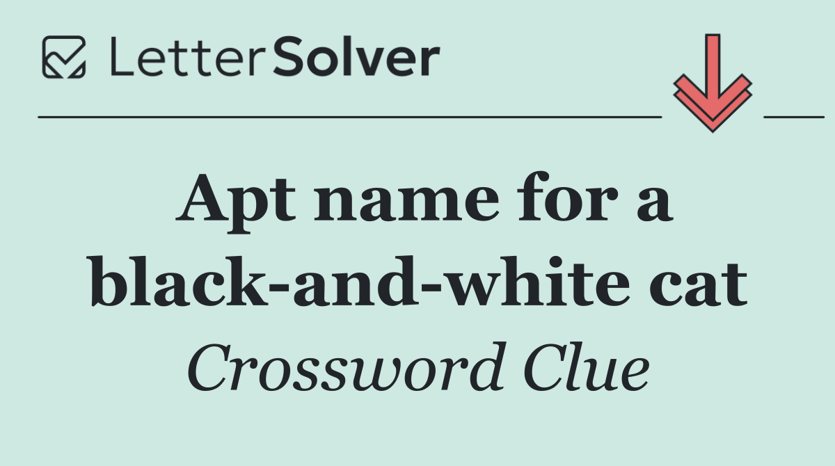 Apt name for a black and white cat