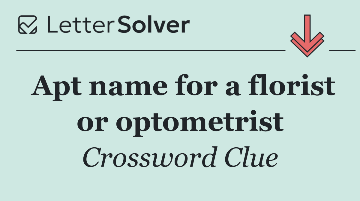 Apt name for a florist or optometrist