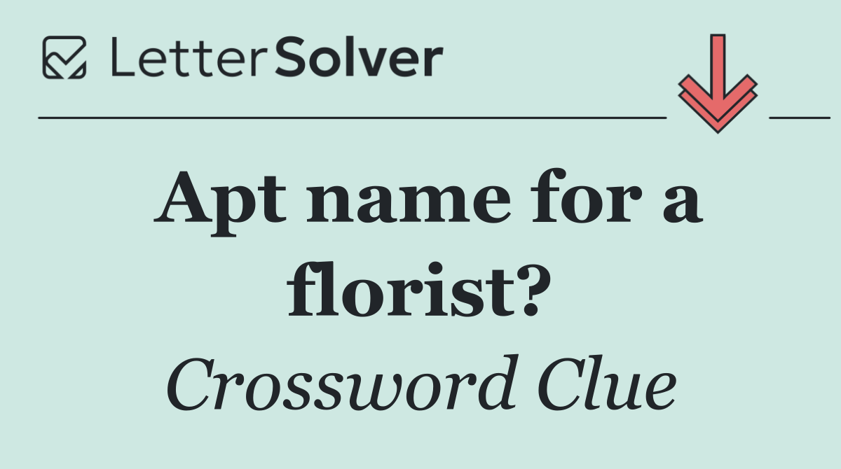 Apt name for a florist?