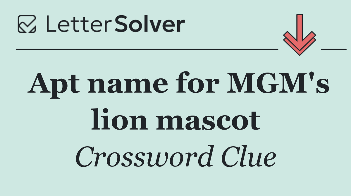 Apt name for MGM's lion mascot