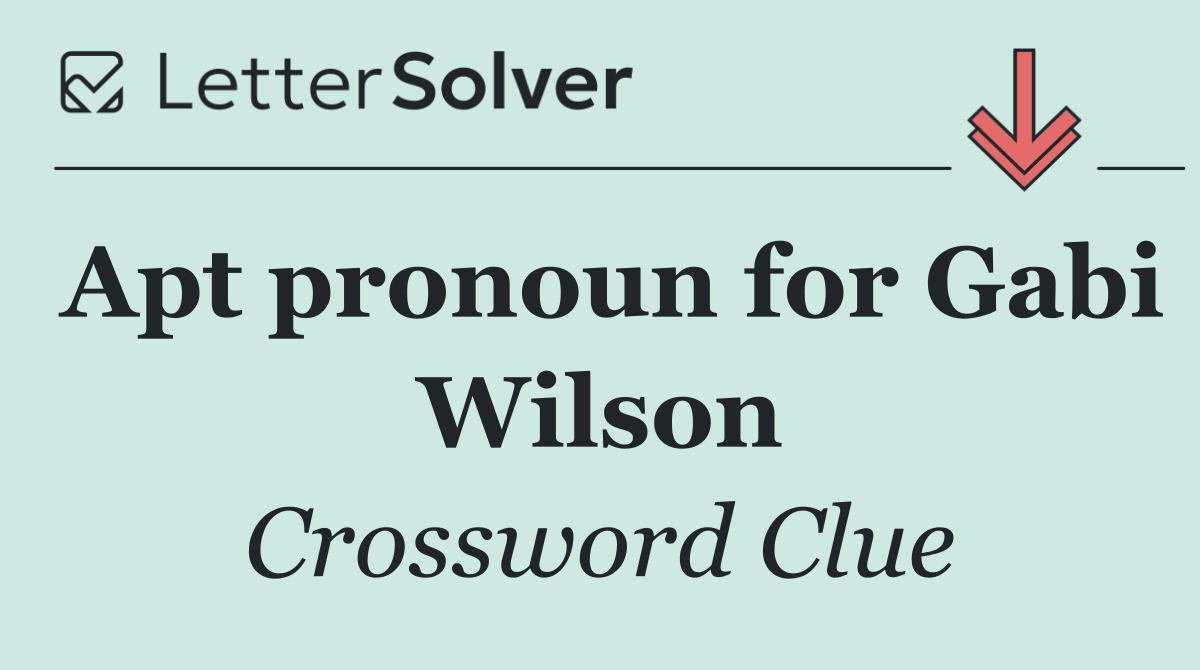 Apt pronoun for Gabi Wilson