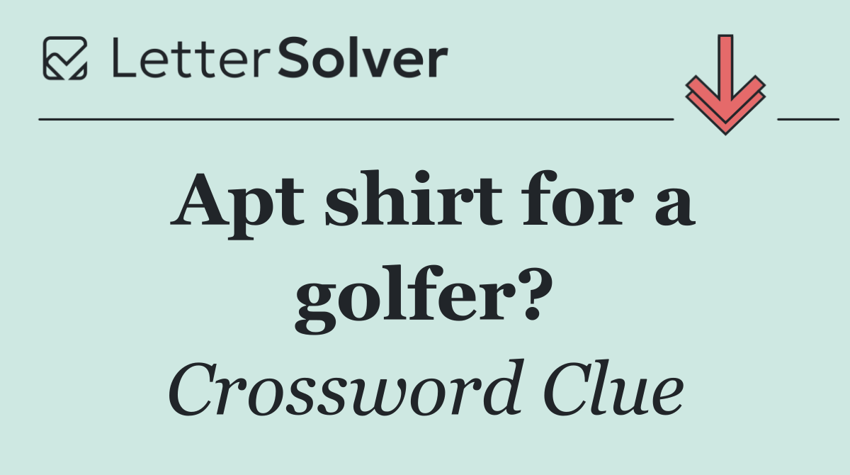 Apt shirt for a golfer?