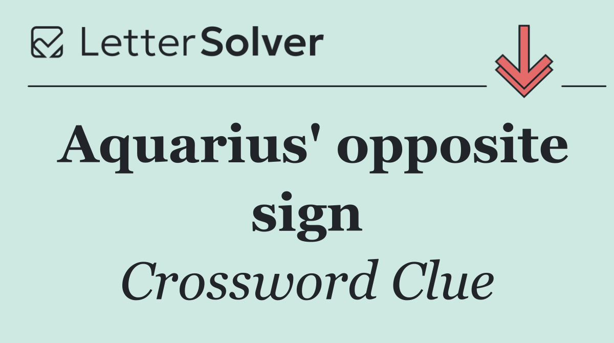 Aquarius' opposite sign