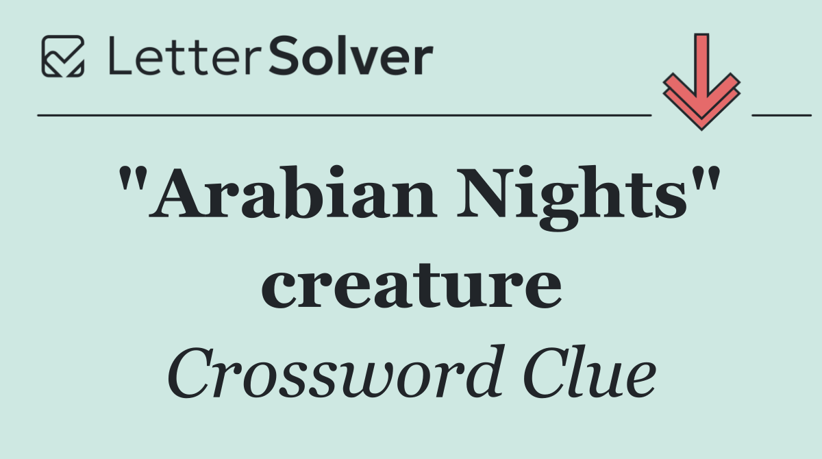 "Arabian Nights" creature