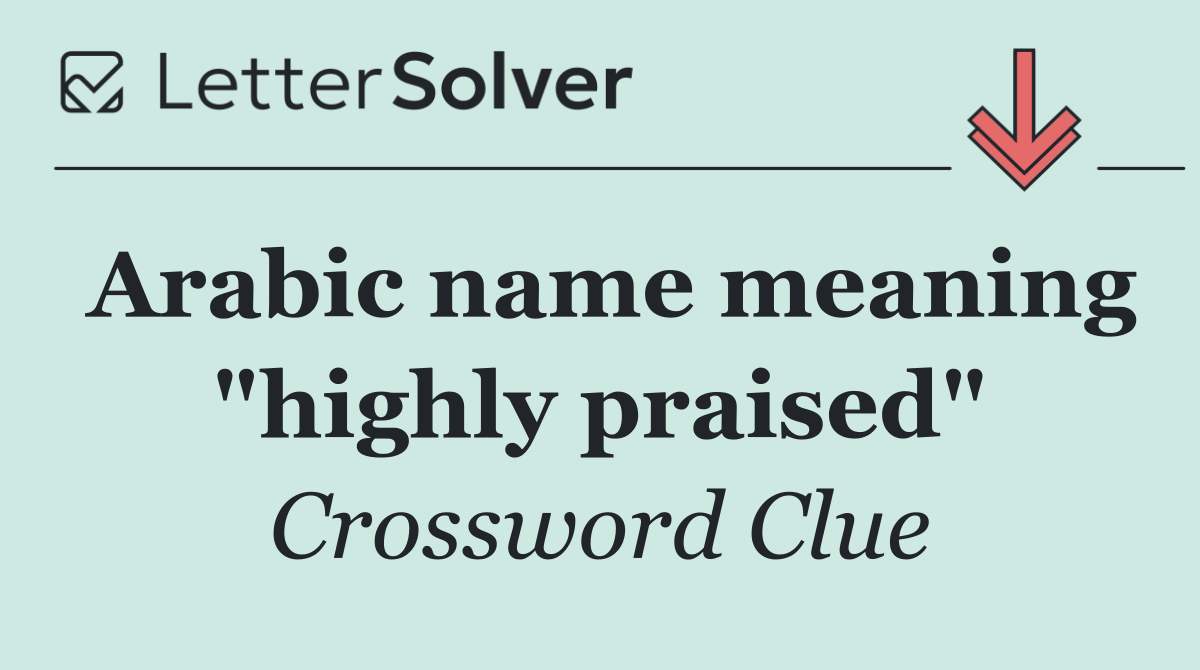 Arabic name meaning "highly praised"