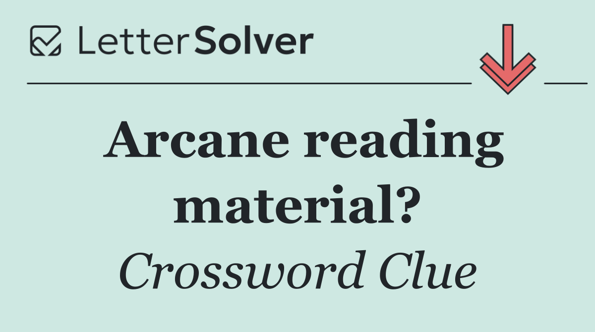Arcane reading material?
