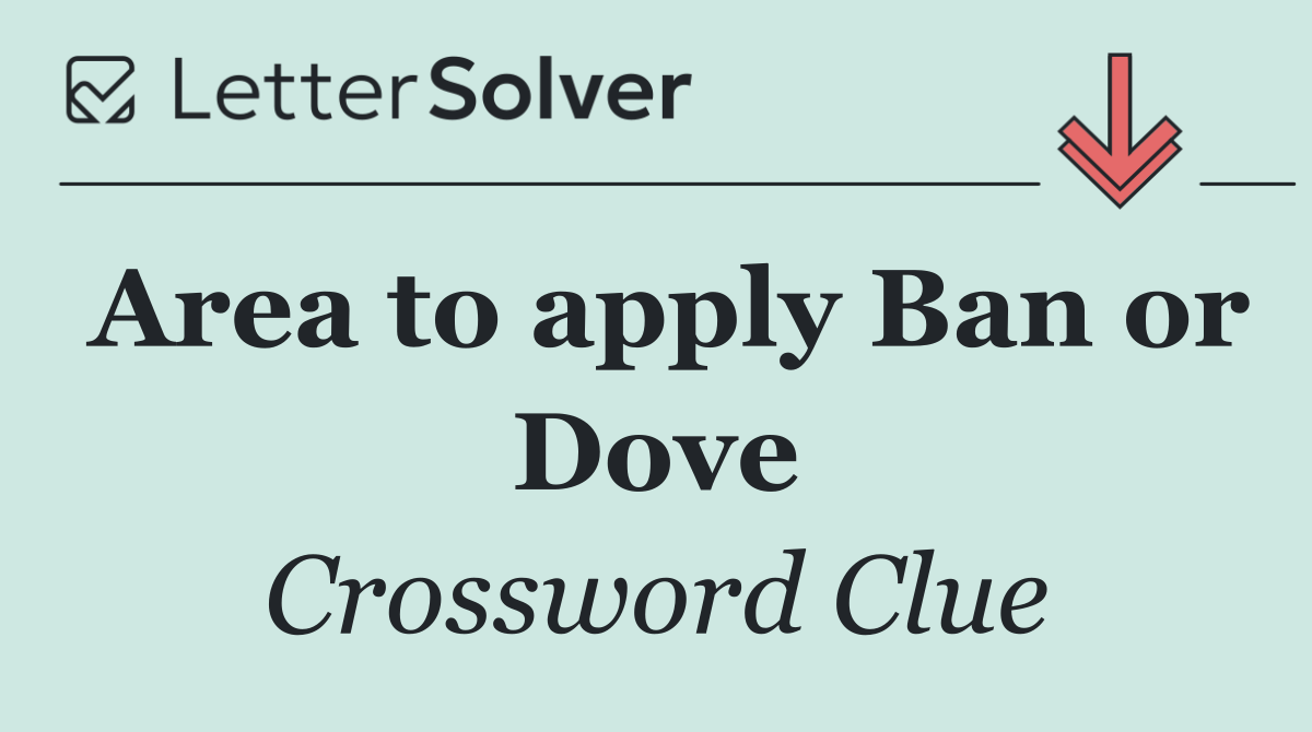 Area to apply Ban or Dove