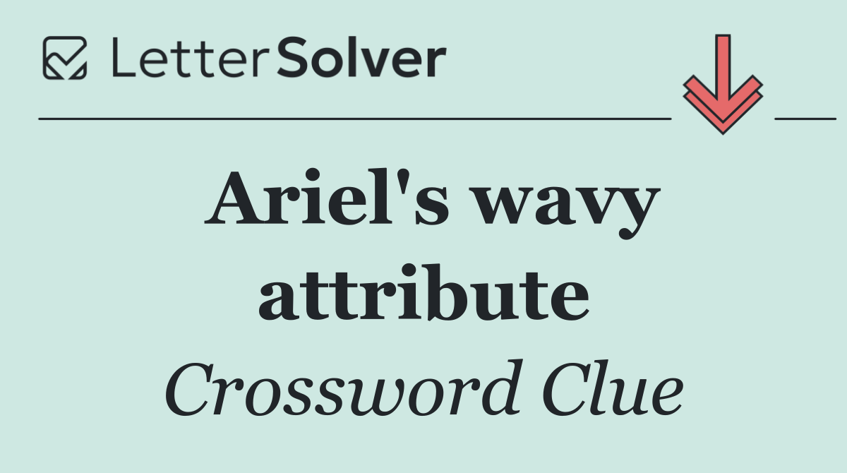 Ariel's wavy attribute