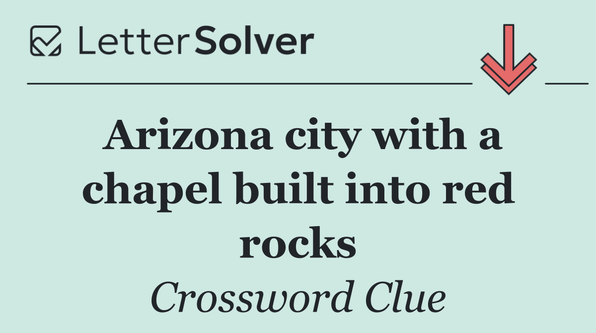 Arizona city with a chapel built into red rocks