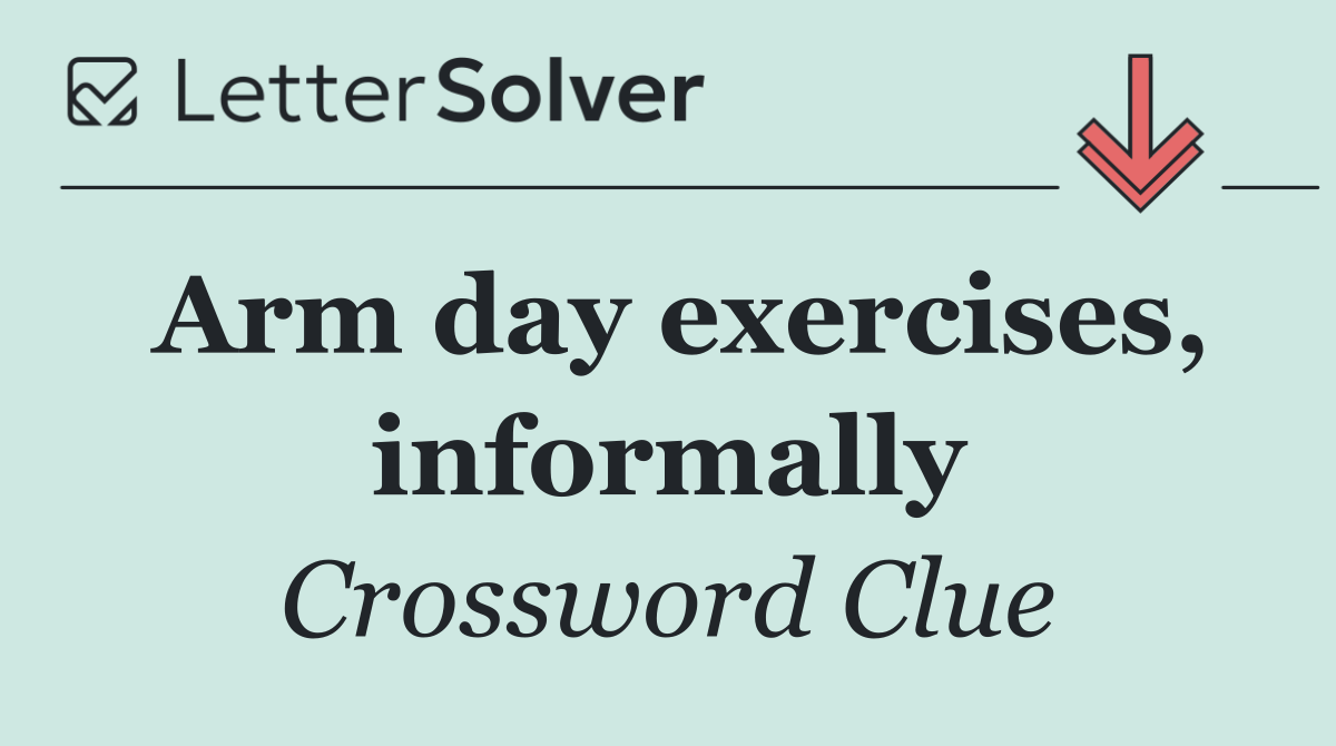 Arm day exercises, informally