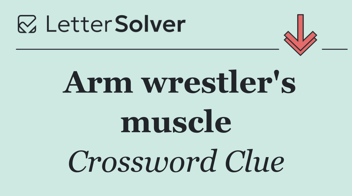 Arm wrestler's muscle