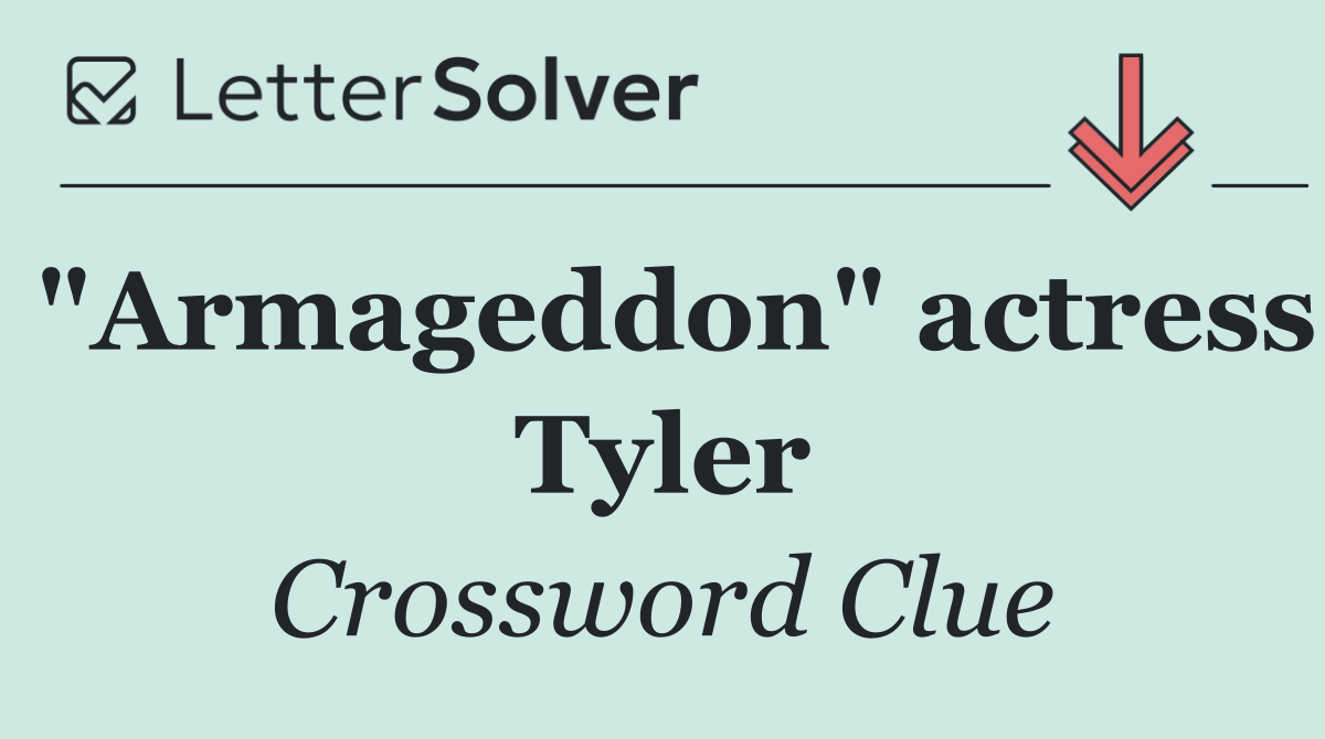 "Armageddon" actress Tyler