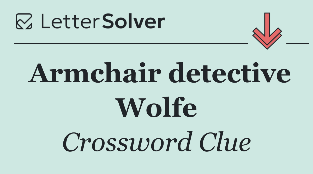 Armchair detective Wolfe
