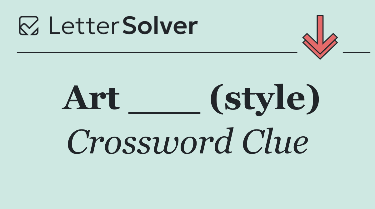 Art ___ (style)