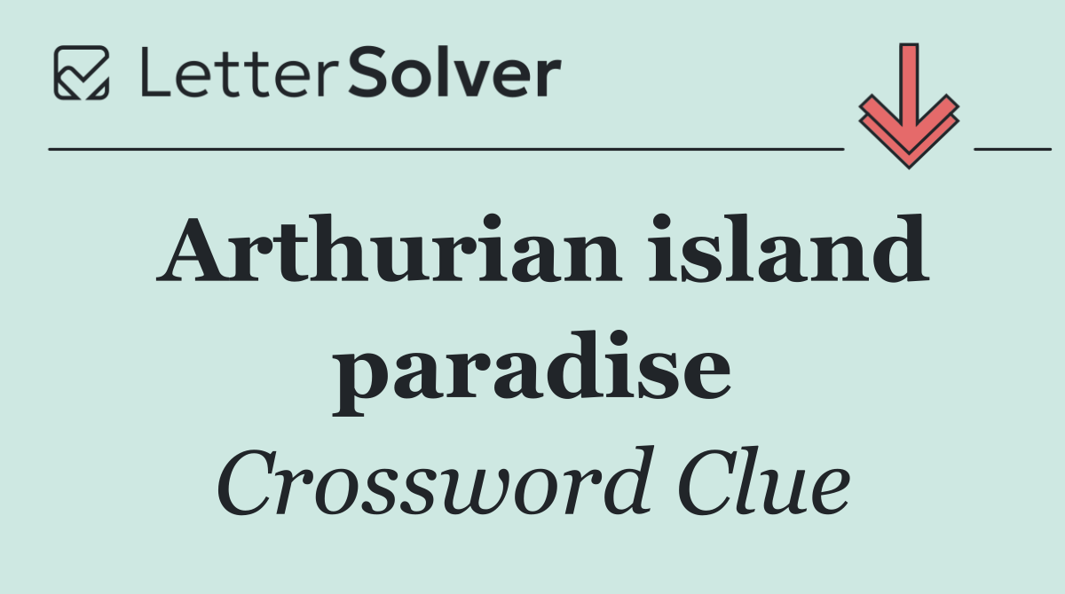 Arthurian island paradise